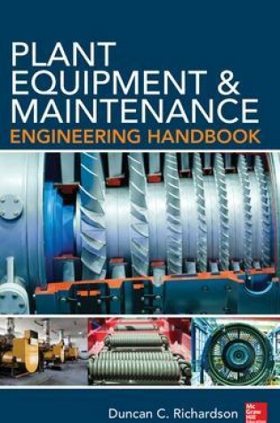 Cover of Plant Equipment & Maintenance Engineering Handbook