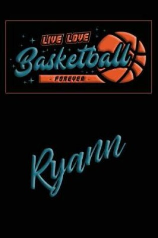 Cover of Live Love Basketball Forever Ryann