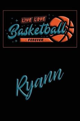 Book cover for Live Love Basketball Forever Ryann