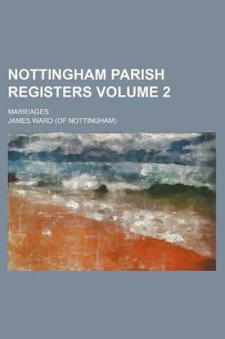 Cover of Nottingham Parish Registers Volume 2; Marriages