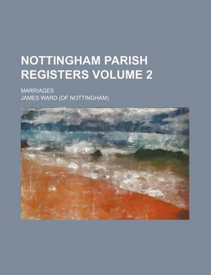 Book cover for Nottingham Parish Registers Volume 2; Marriages