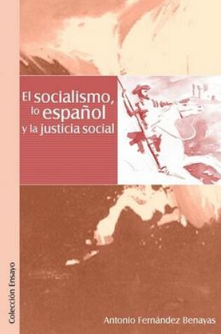 Cover of El Socialismo, Lo Espaqol y La Justicia Social