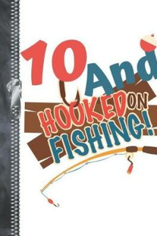 Cover of 10 And Hooked On Fishing