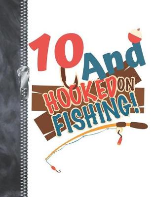 Book cover for 10 And Hooked On Fishing