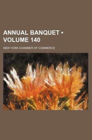 Cover of Annual Banquet (Volume 140)