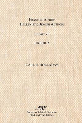 Book cover for Fragments from Hellenistic Jewish Authors, Volume IV, Orphica