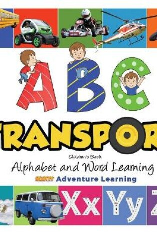 Cover of ABC Transport Children's Book - Alphabet and Word Learning