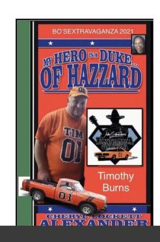 Cover of My Hero Is a Duke...of Hazzard Bo'sextravaganza Fan Photos, Timothy Burns Edition