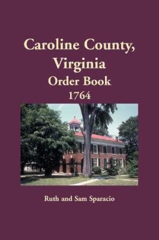 Cover of Caroline County, Virginia Order Book, 1764