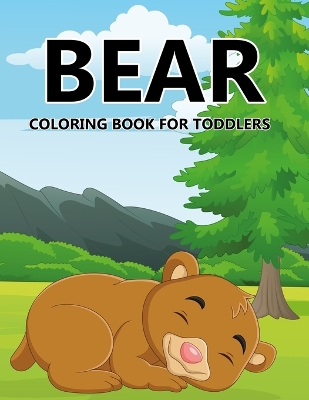 Book cover for Bear Coloring Book For Toddlers