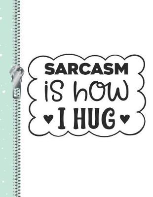 Book cover for Sarcasm Is How I Hug