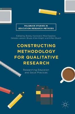 Cover of Constructing Methodology for Qualitative Research