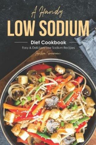 Cover of A Handy Low Sodium Diet Cookbook