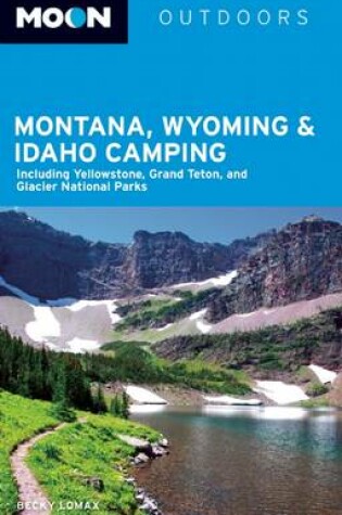 Cover of Moon Montana, Wyoming & Idaho Camping (3rd ed)
