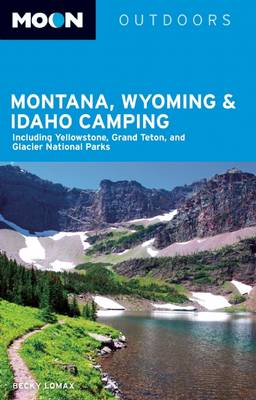 Book cover for Moon Montana, Wyoming & Idaho Camping (3rd ed)