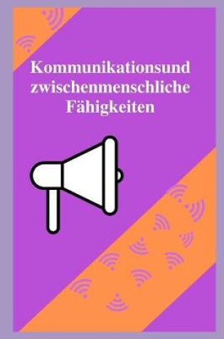 Cover of Kommunikations- und zwischenmenschliche Fahigkeiten