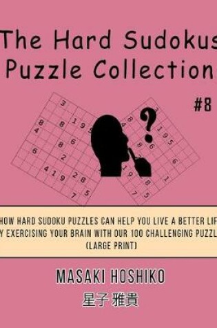 Cover of The Hard Sudokus Puzzle Collection #8