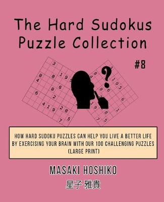 Book cover for The Hard Sudokus Puzzle Collection #8
