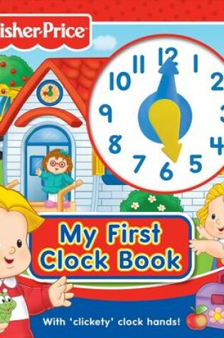 Cover of Fisher-Price My First Clock Book