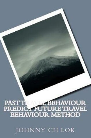 Cover of Past Travel Behaviour Predict Future Travel Behaviour Method