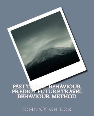 Book cover for Past Travel Behaviour Predict Future Travel Behaviour Method