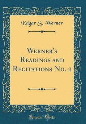 Book cover for Werner's Readings and Recitations No. 2 (Classic Reprint)
