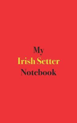 Book cover for My Irish Setter Notebook