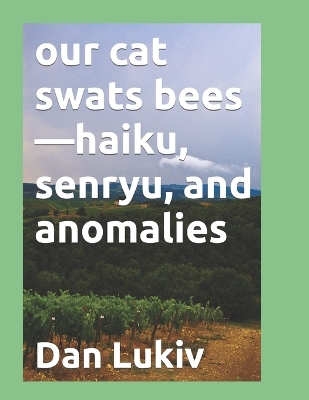 Book cover for our cat swats bees-haiku, senryu, and anomalies