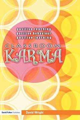 Book cover for Classroom Karma: Positive Teaching, Positive Behaviour, Positive Learning