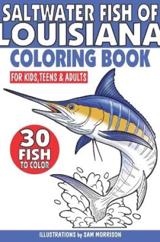 Cover of Saltwater Fish of Louisiana Coloring Book for Kids, Teens & Adults