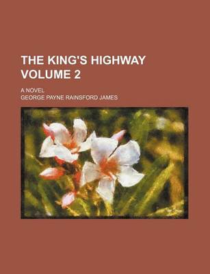 Book cover for The King's Highway; A Novel Volume 2