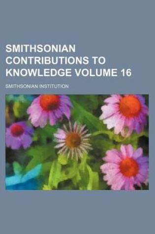 Cover of Smithsonian Contributions to Knowledge Volume 16