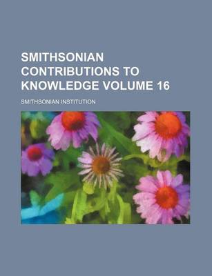 Book cover for Smithsonian Contributions to Knowledge Volume 16