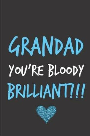 Cover of Grandad You're Bloody Brilliant