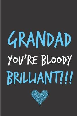Book cover for Grandad You're Bloody Brilliant