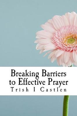 Book cover for Breaking Barriers to Effective Prayer