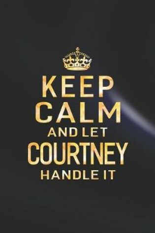 Cover of Keep Calm and Let Courtney Handle It