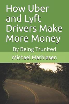 Book cover for How Uber and Lyft Drivers Make More Money