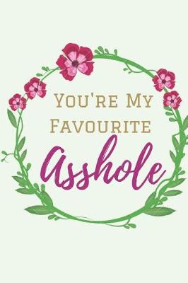 Book cover for You're My Favourite Asshole