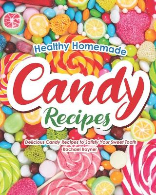Book cover for Healthy Homemade Candy Recipes