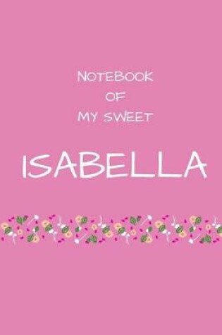 Cover of Notebook of my sweet Isabella