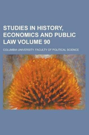 Cover of Studies in History, Economics and Public Law Volume 90