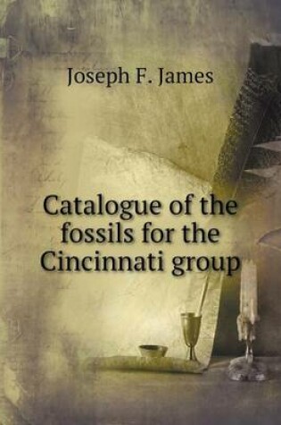 Cover of Catalogue of the fossils for the Cincinnati group