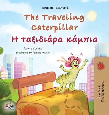 Book cover for The Traveling Caterpillar (English Greek Bilingual Book for Kids)