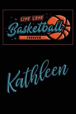 Book cover for Live Love Basketball Forever Kathleen