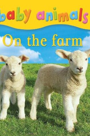 Cover of Baby Animals: On the Farm