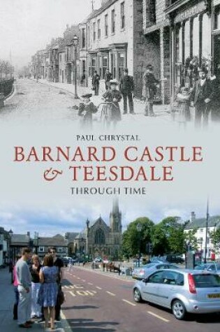 Cover of Barnard Castle & Teesdale Through Time