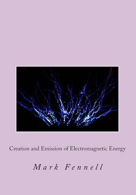 Book cover for Creation and Emission of Electromagnetic Energy