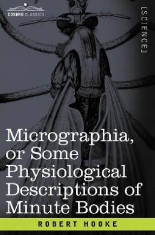 Cover of Micrographia or Some Physiological Descriptions of Minute Bodies