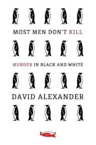 Cover of Most Men Don't Kill / Murder in Black and White